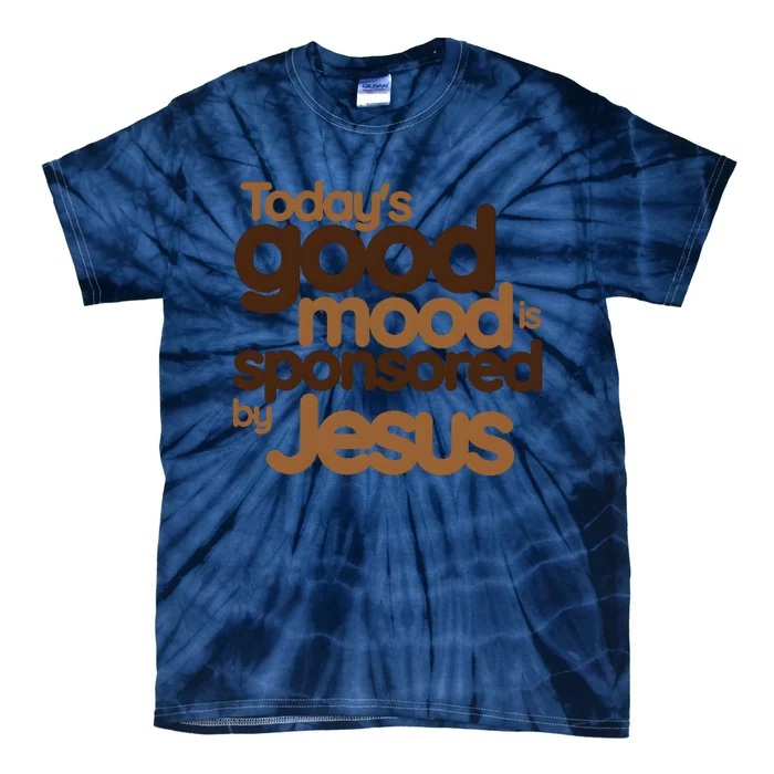 TodayS Good Mood Is Sponsored By Jesus Tie-Dye T-Shirt