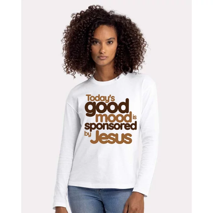 TodayS Good Mood Is Sponsored By Jesus Womens Cotton Relaxed Long Sleeve T-Shirt