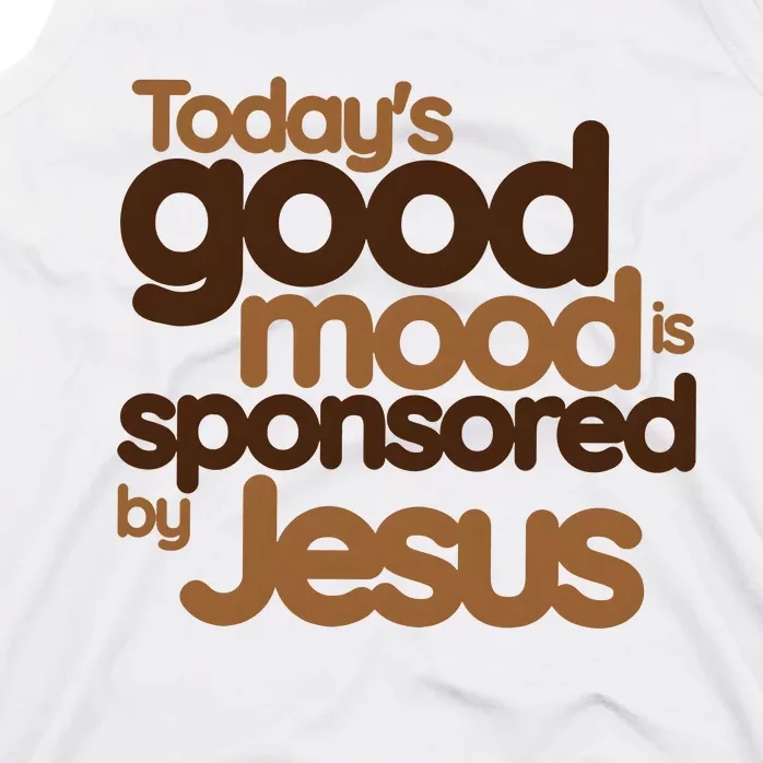 TodayS Good Mood Is Sponsored By Jesus Tank Top