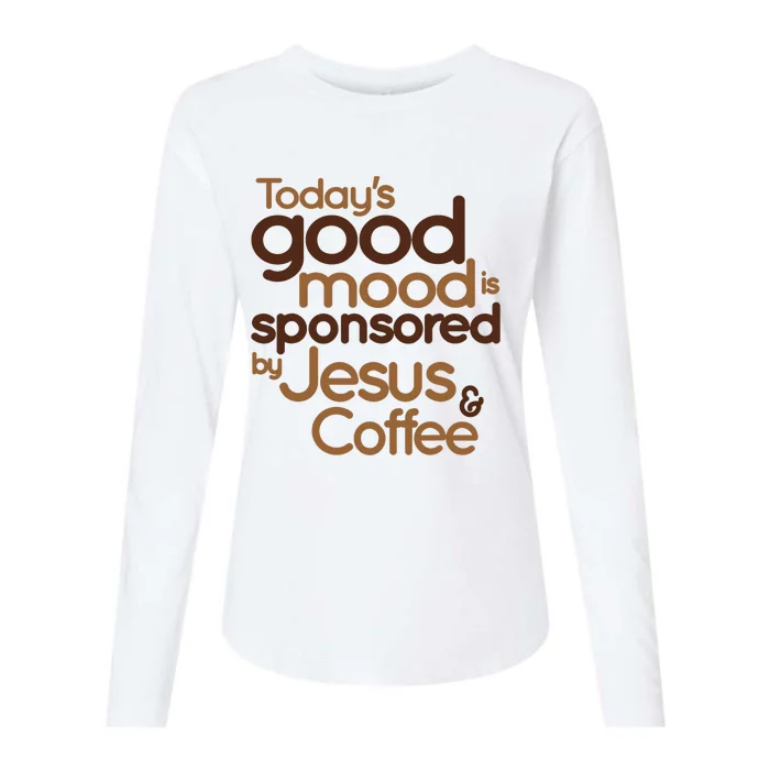 TodayS Good Mood Is Sponsored By Jesus And Coffee Womens Cotton Relaxed Long Sleeve T-Shirt