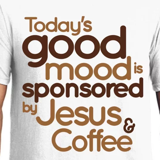 TodayS Good Mood Is Sponsored By Jesus And Coffee Pajama Set