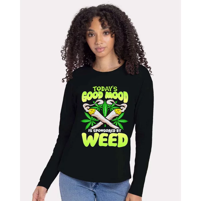 Today Good Mood Is Sponsored By Weed Cannabis Womens Cotton Relaxed Long Sleeve T-Shirt