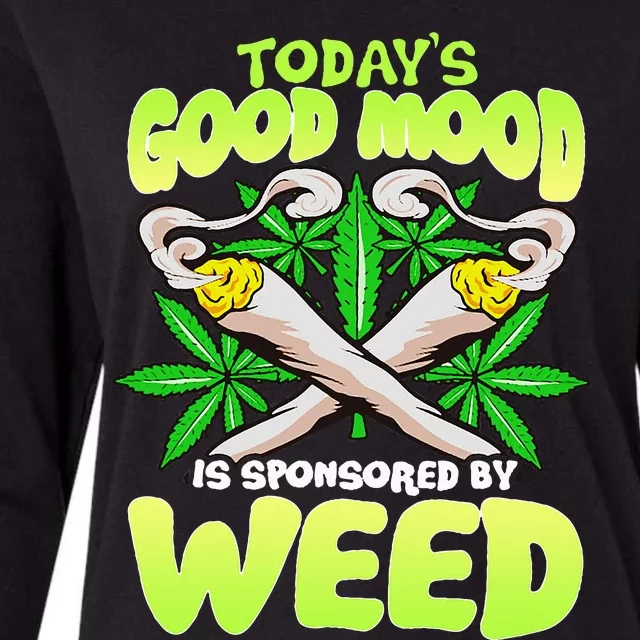 Today Good Mood Is Sponsored By Weed Cannabis Womens Cotton Relaxed Long Sleeve T-Shirt