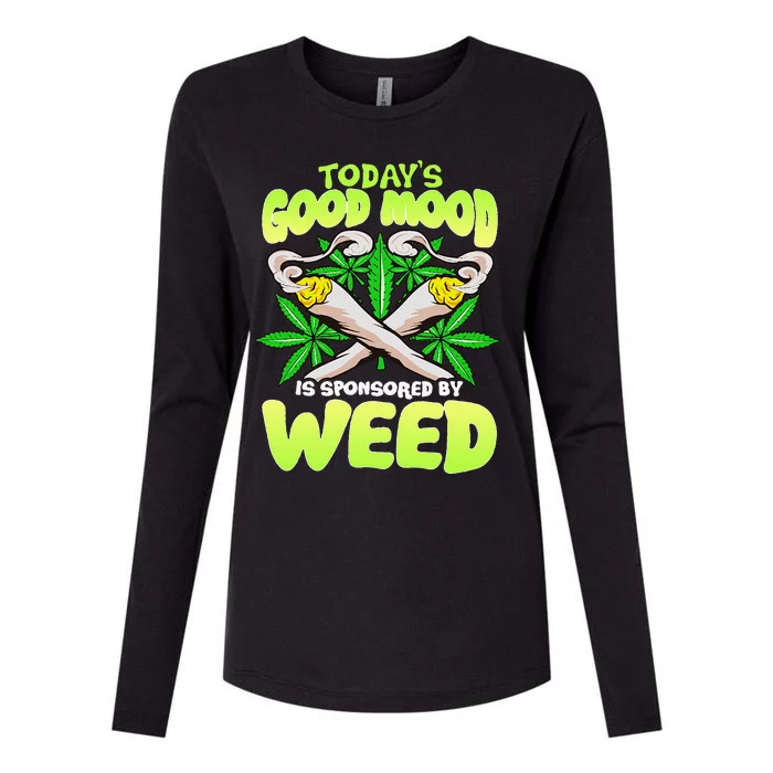 Today Good Mood Is Sponsored By Weed Cannabis Womens Cotton Relaxed Long Sleeve T-Shirt