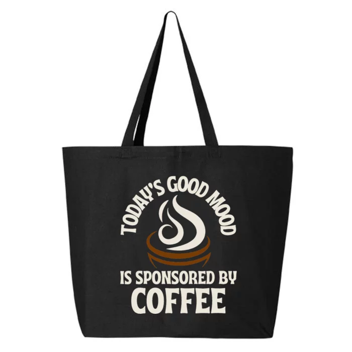 Today’s Good Mood Is Sponsored By Coffee 25L Jumbo Tote