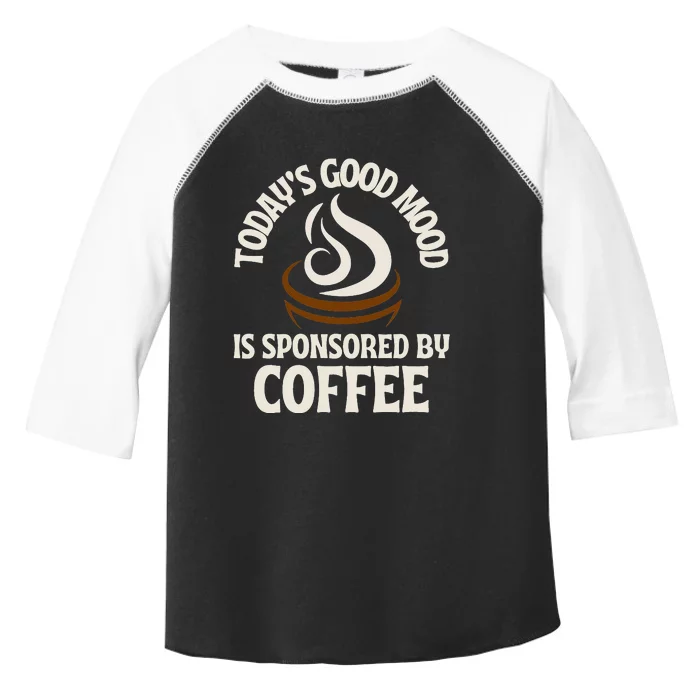 Today’s Good Mood Is Sponsored By Coffee Toddler Fine Jersey T-Shirt