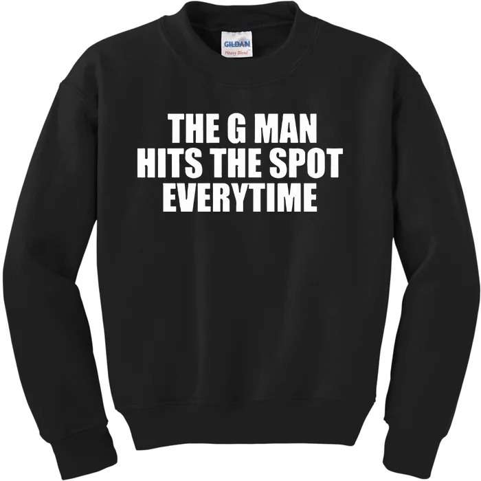 The G Man Hits The Spot Every Time Kids Sweatshirt