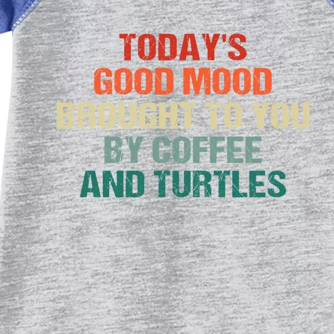 TodayS Good Mood Brought To You By Coffee And Turtles Cool Gift Infant Baby Jersey Bodysuit