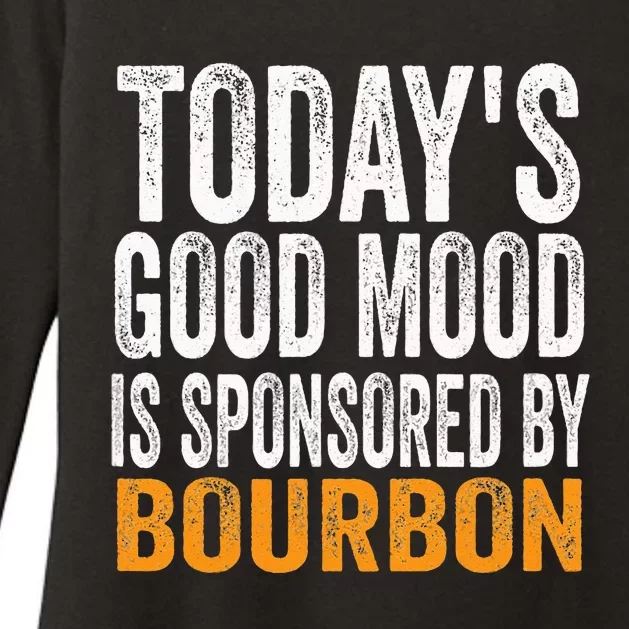 Todays Good Mood Is Sponsored By Bourbon Womens CVC Long Sleeve Shirt