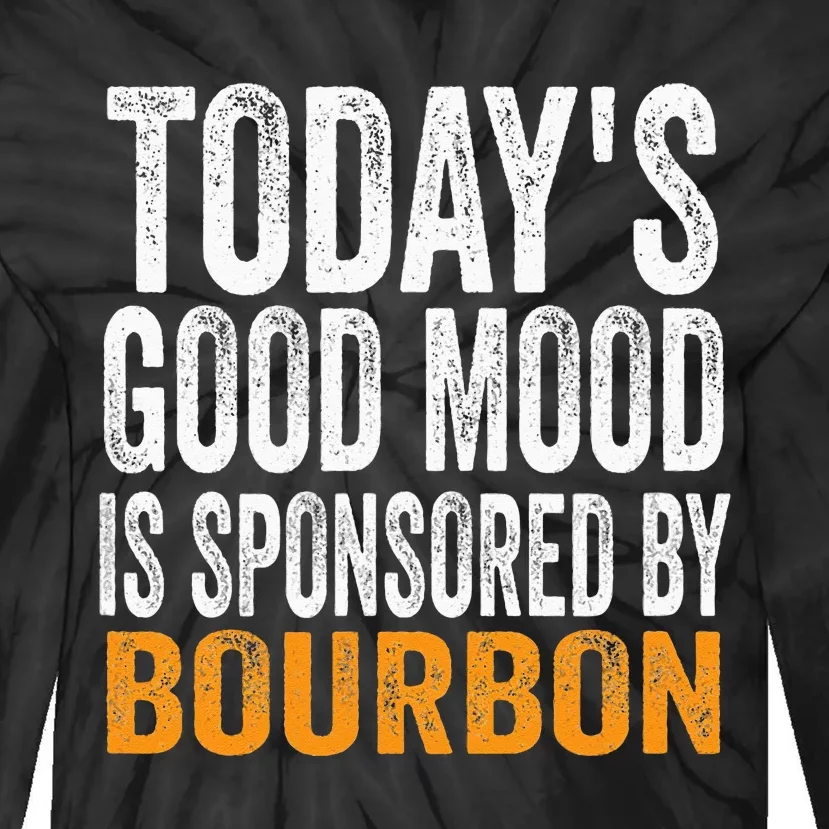 Todays Good Mood Is Sponsored By Bourbon Tie-Dye Long Sleeve Shirt