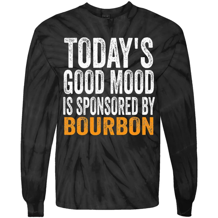 Todays Good Mood Is Sponsored By Bourbon Tie-Dye Long Sleeve Shirt