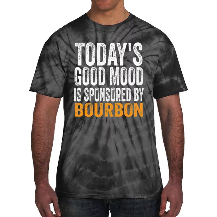 Todays Good Mood Is Sponsored By Bourbon Tie-Dye T-Shirt