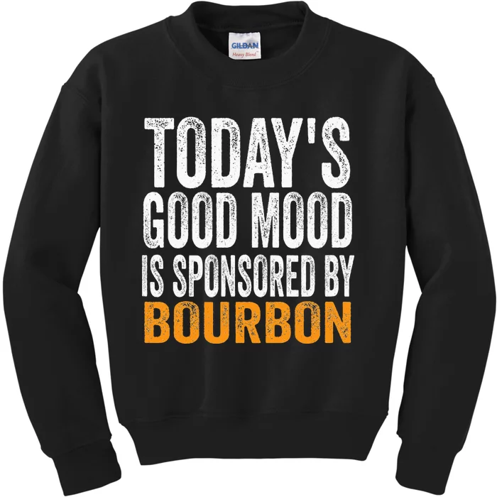 Todays Good Mood Is Sponsored By Bourbon Kids Sweatshirt