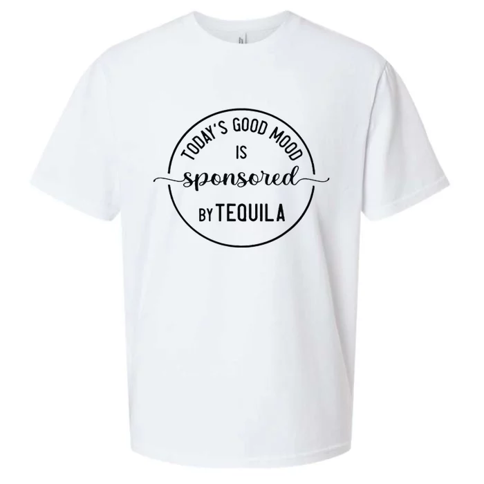 TodayS Good Mood Is Sponsored By Tequila Cinco De Mayo Sueded Cloud Jersey T-Shirt