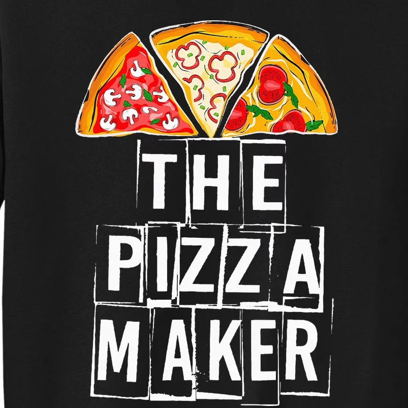 This Guy Makes The Best Pizza Maker Pizza Party Gifts Tall Sweatshirt