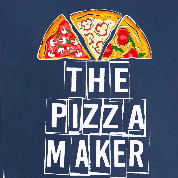 This Guy Makes The Best Pizza Maker Pizza Party Gifts Garment-Dyed Sweatshirt