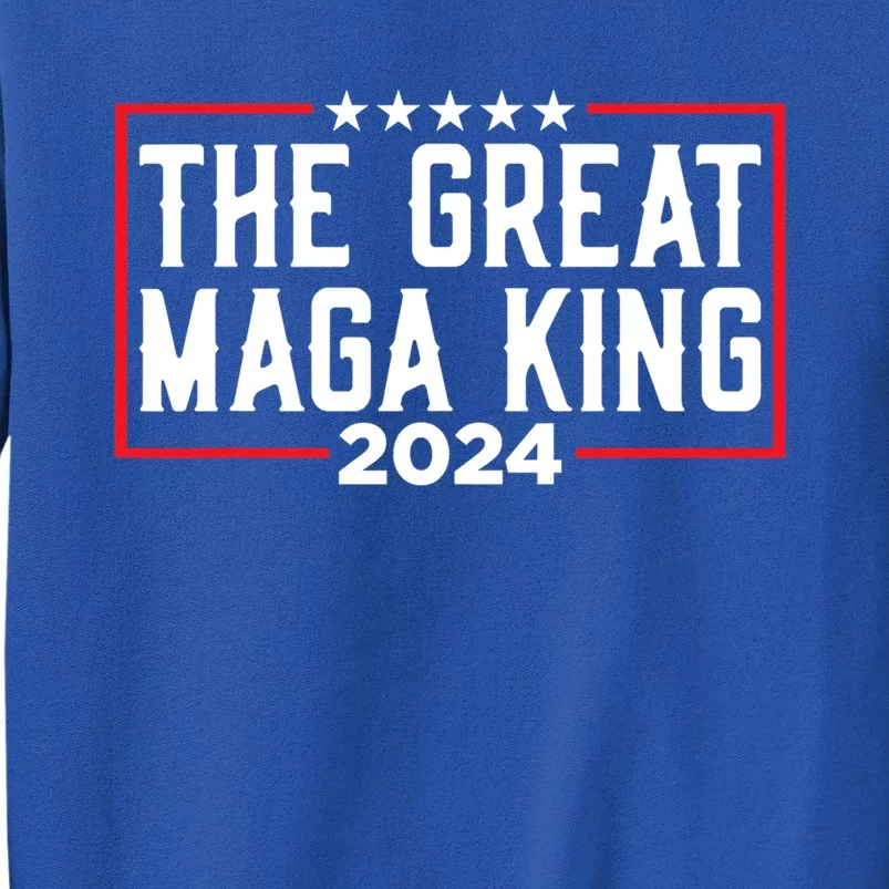 The Great Maga King 2024 Ultra Maga Republican For Gift Tall Sweatshirt