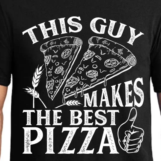 This Guy Makes The Best Pizza Gift Food Lover Pizza Baker Cool Gift Pajama Set