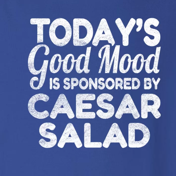 TodayS Good Mood Is Sponsored By Caesar Salad Gift Toddler Long Sleeve Shirt