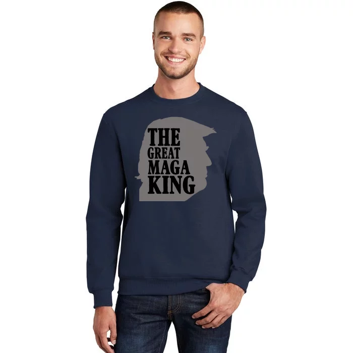 The Great Maga King Donald Trump Tall Sweatshirt