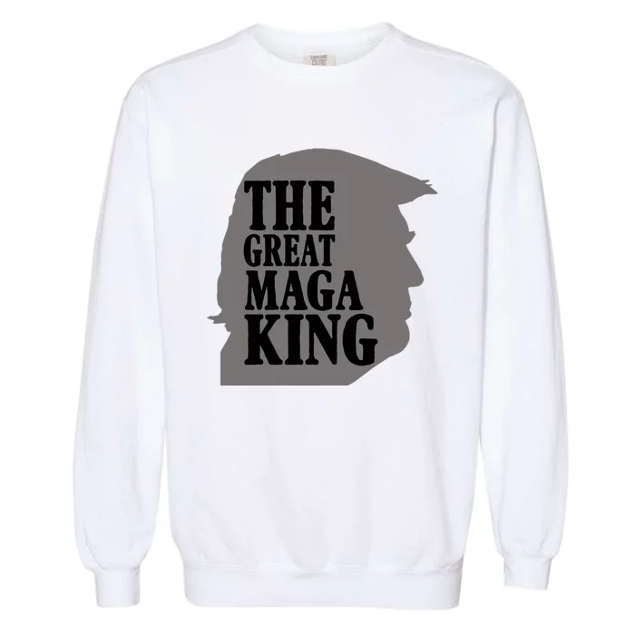 The Great Maga King Donald Trump Garment-Dyed Sweatshirt