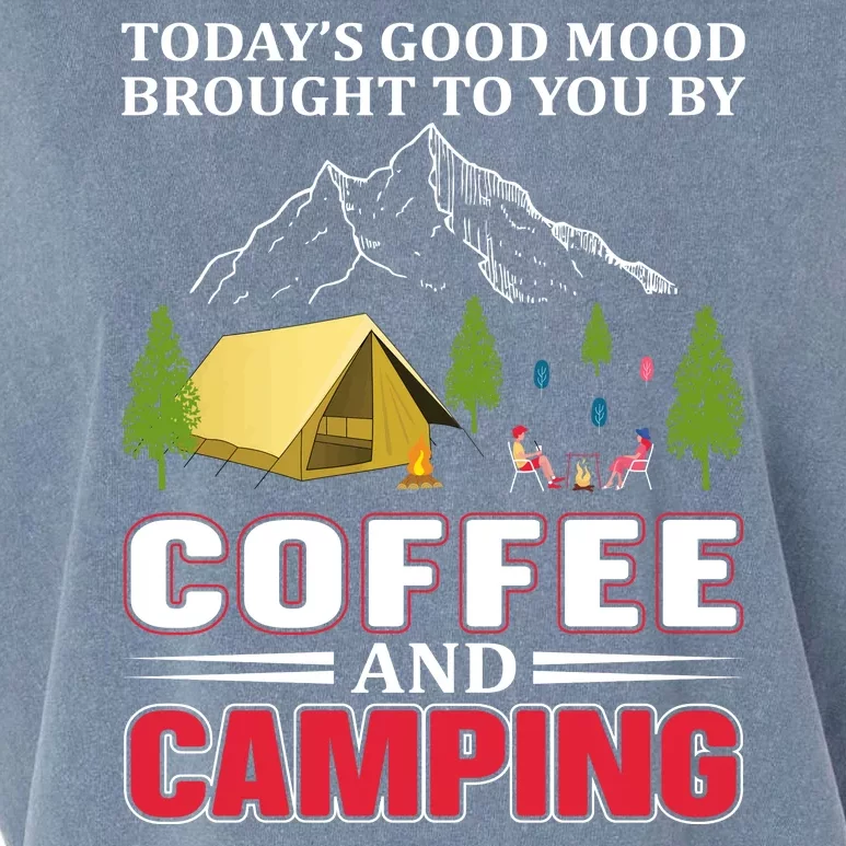 Today's Good Mood Brought To You By Coffee And Camping Garment-Dyed Women's Muscle Tee