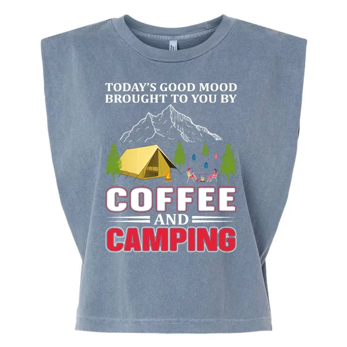 Today's Good Mood Brought To You By Coffee And Camping Garment-Dyed Women's Muscle Tee