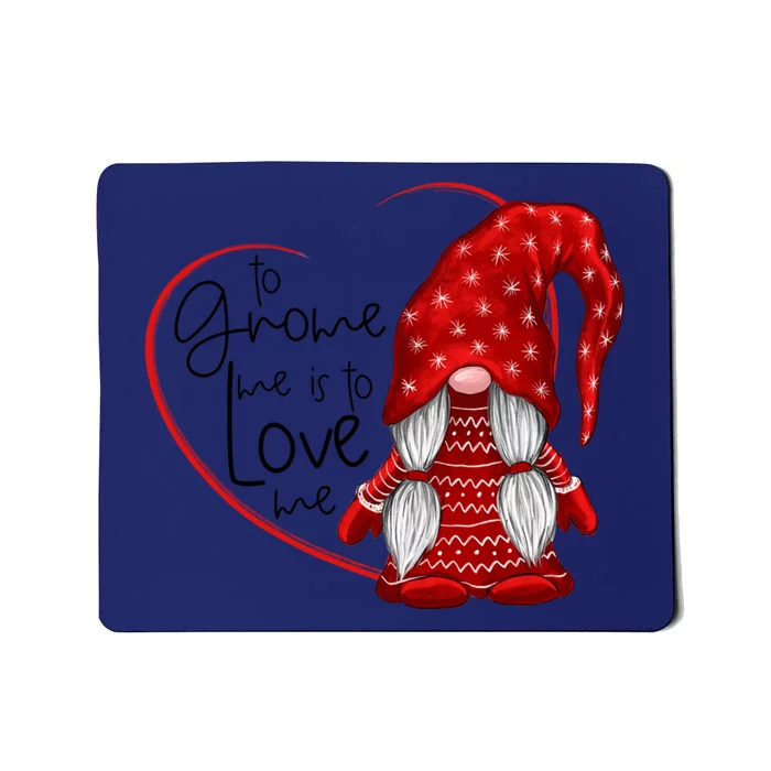 To Gnome Me Is To Love Me Valentines Day Couple Gift Mousepad