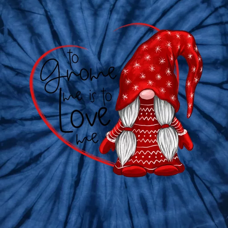 To Gnome Me Is To Love Me Valentines Day Couple Gift Tie-Dye T-Shirt