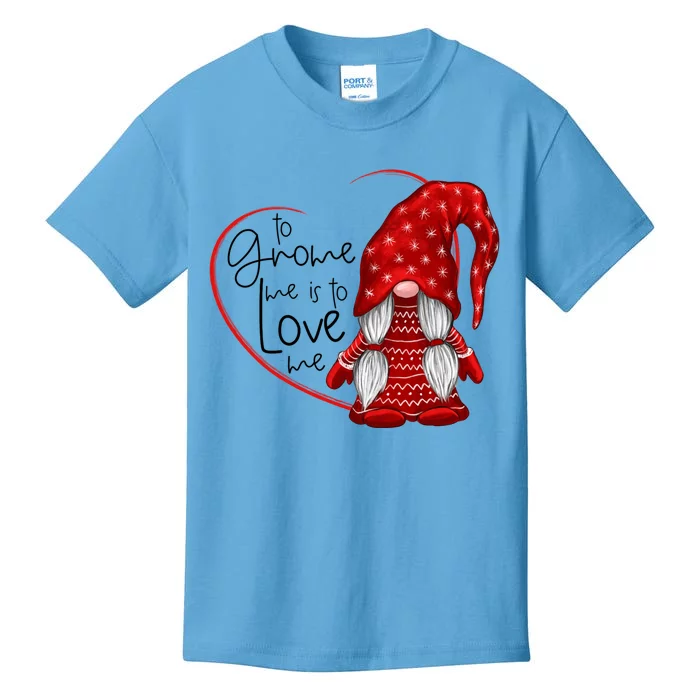 To Gnome Me Is To Love Me Valentines Day Couple Gift Kids T-Shirt