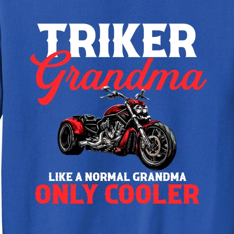 Triker Grandma Motorcycle Trike Gift Tall Sweatshirt