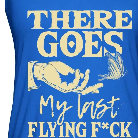 There Goes My Last Flying Gift Funny Sarcastic Humor Joke Gift Ladies Essential Flowy Tank