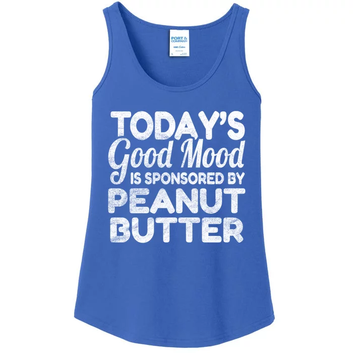 TodayS Good Mood Is Sponsored By Peanut Butter Gift Ladies Essential Tank