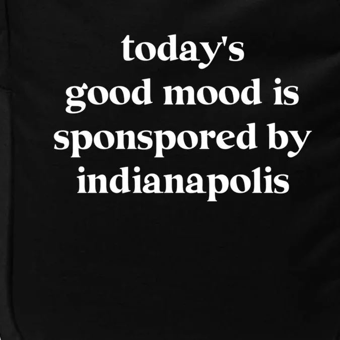 Today's Good Mood Is Sponsored By Indianapolis Cool Gift Impact Tech Backpack