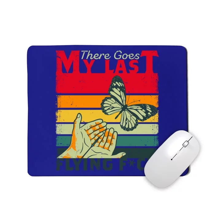 There Goes My Last Flying F A Funny And Sarcastic Sayings Gift Mousepad