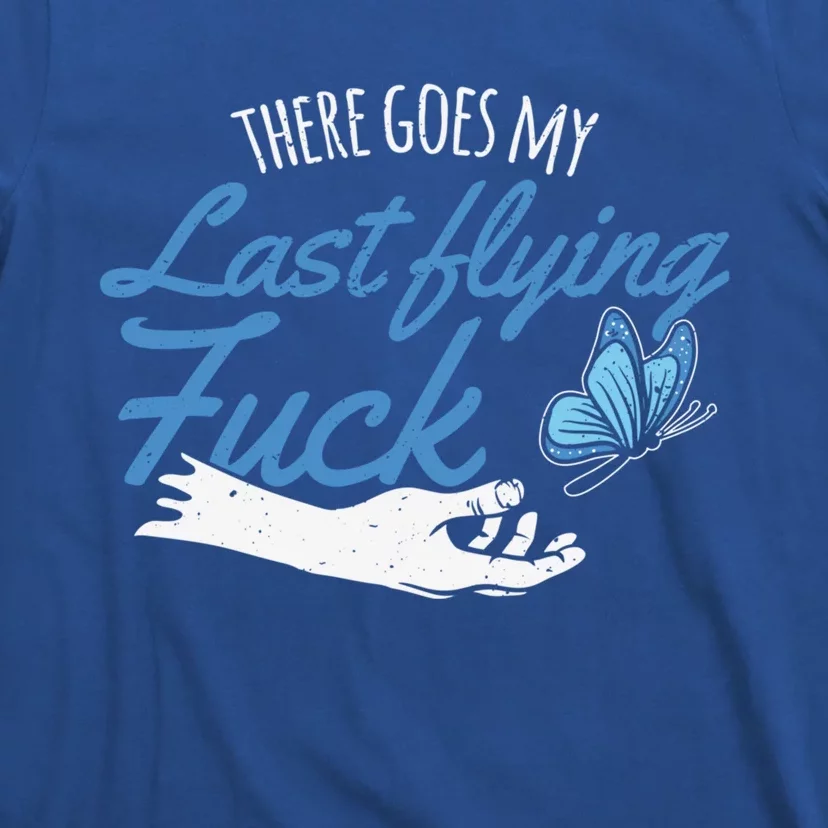 There Goes My Last Flying Fuck Butterfly Zen Gift T-Shirt