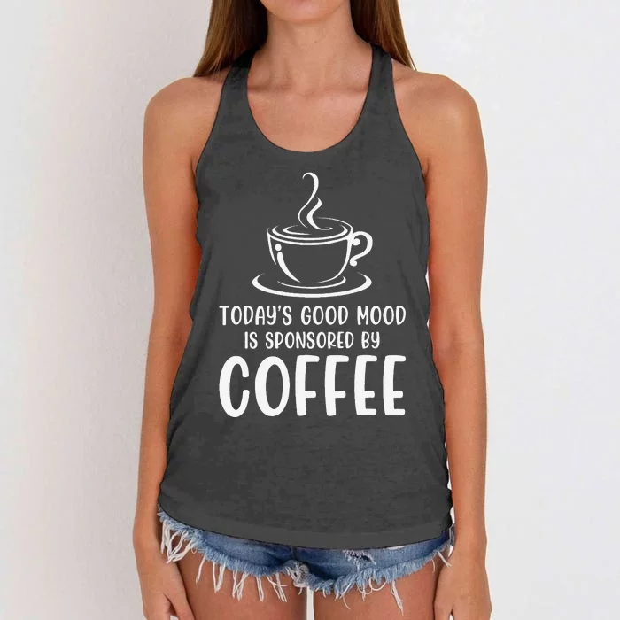 TodayS Good Mood Is Sponsored By Coffee Funny Coffee Lovers Women's Knotted Racerback Tank