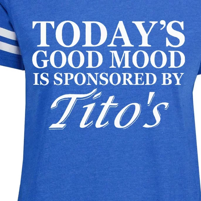 Todays Good Mood Is Sponsored By T.I.T.O.S Enza Ladies Jersey Football T-Shirt