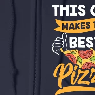 This Guy Makes The Best Pizza Funny Pizzeria Lover Foodie Full Zip Hoodie