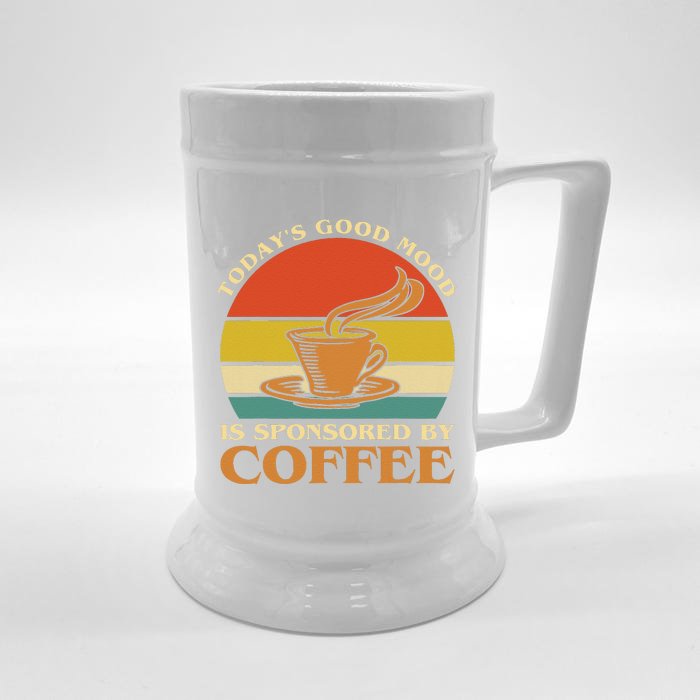 TodayS Good Mood Is Sponsored By Coffee Funny Coffee Lovers Front & Back Beer Stein