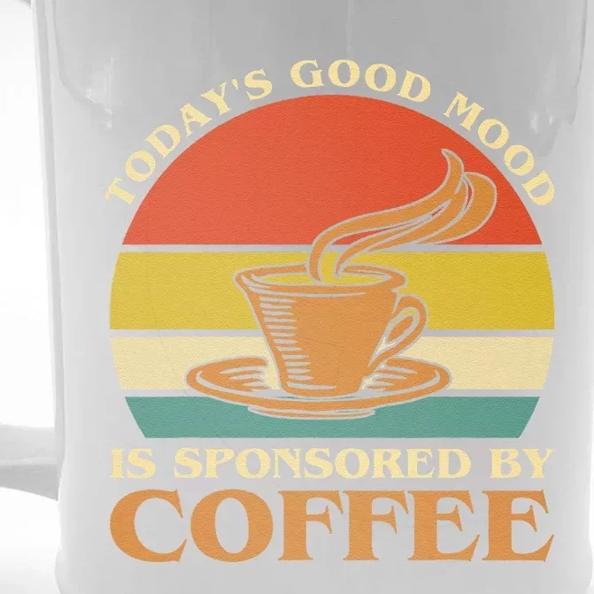 TodayS Good Mood Is Sponsored By Coffee Funny Coffee Lovers Front & Back Beer Stein