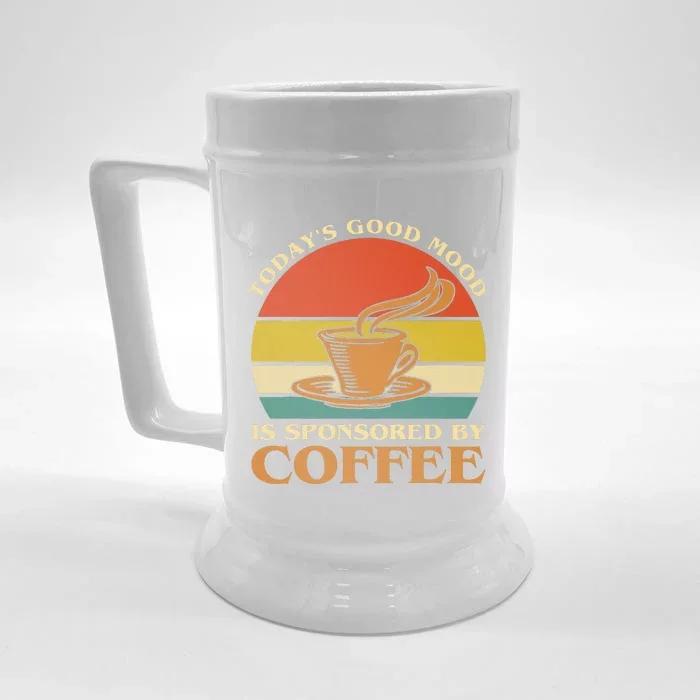 TodayS Good Mood Is Sponsored By Coffee Funny Coffee Lovers Front & Back Beer Stein