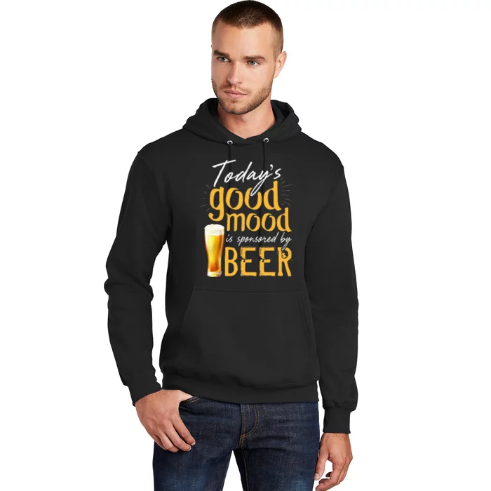 Today's Good Mood Is Sponsored By Beer Hoodie