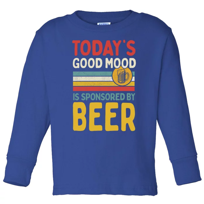 Todays Good Mood Is Sponsored By Beer Gift Toddler Long Sleeve Shirt