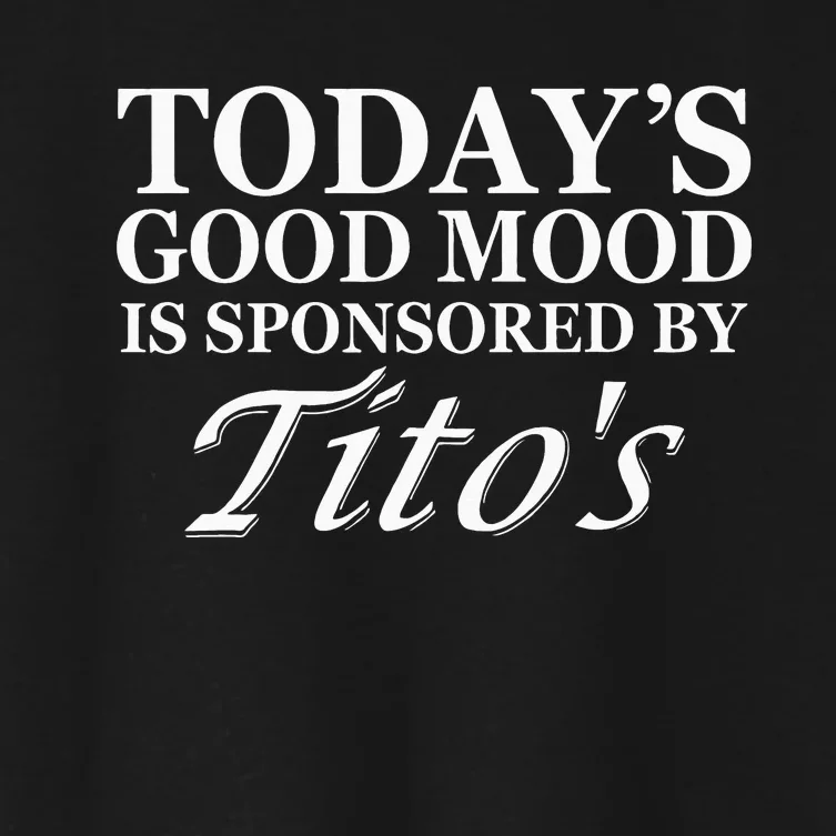 Today's Good Mood Is Sponsored By Titto's Apparel Women's Crop Top Tee