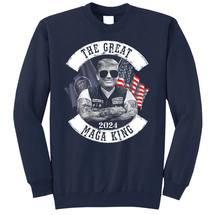 The Great MAGA King Trump 2024 Tall Sweatshirt