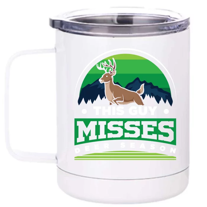 This Guy Misses Deer Season Deer Hunter Gift Front & Back 12oz Stainless Steel Tumbler Cup