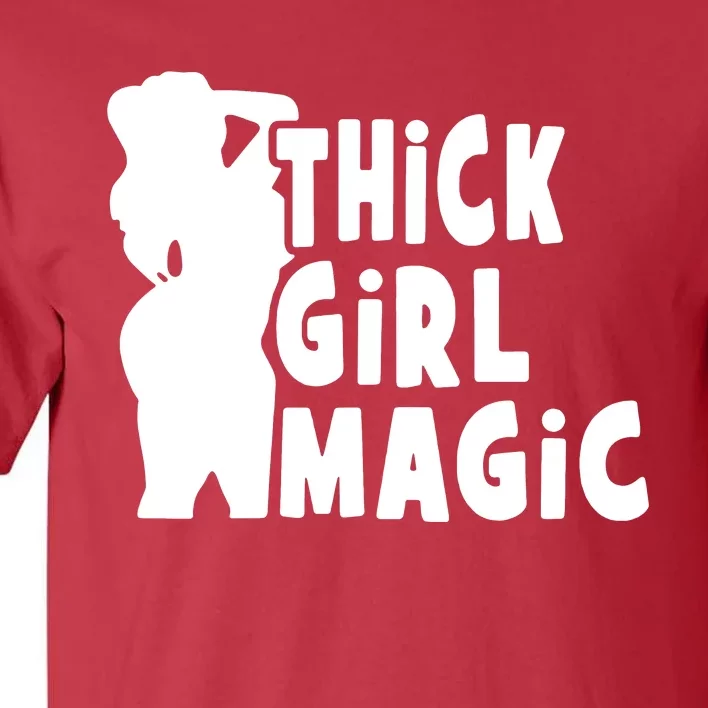 Thick Girl Magic Tall T-Shirt