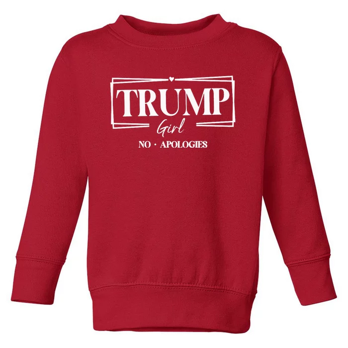 Trump Girl No Apologies Trump Girl Toddler Sweatshirt