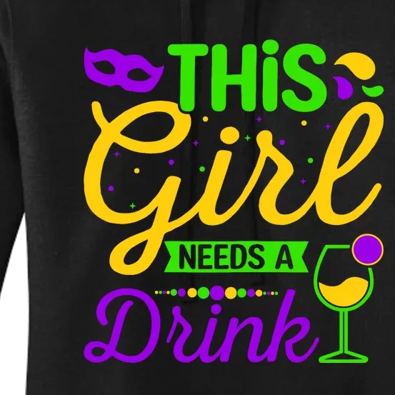 This Girl Needs a Drink - Mardi Gras Girl Alcohol Drinking Women's Pullover Hoodie